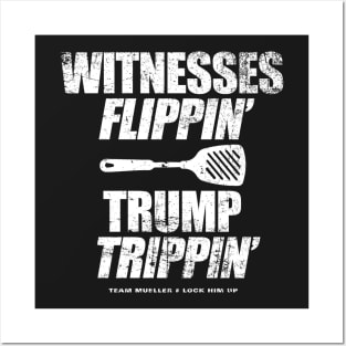 Witnesses Flippin' Trump Trippin' Posters and Art